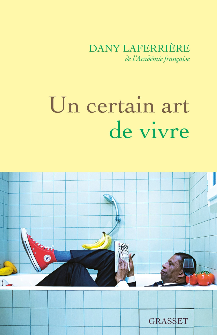 Un certain art de vivre - Dany Laferrière - GRASSET