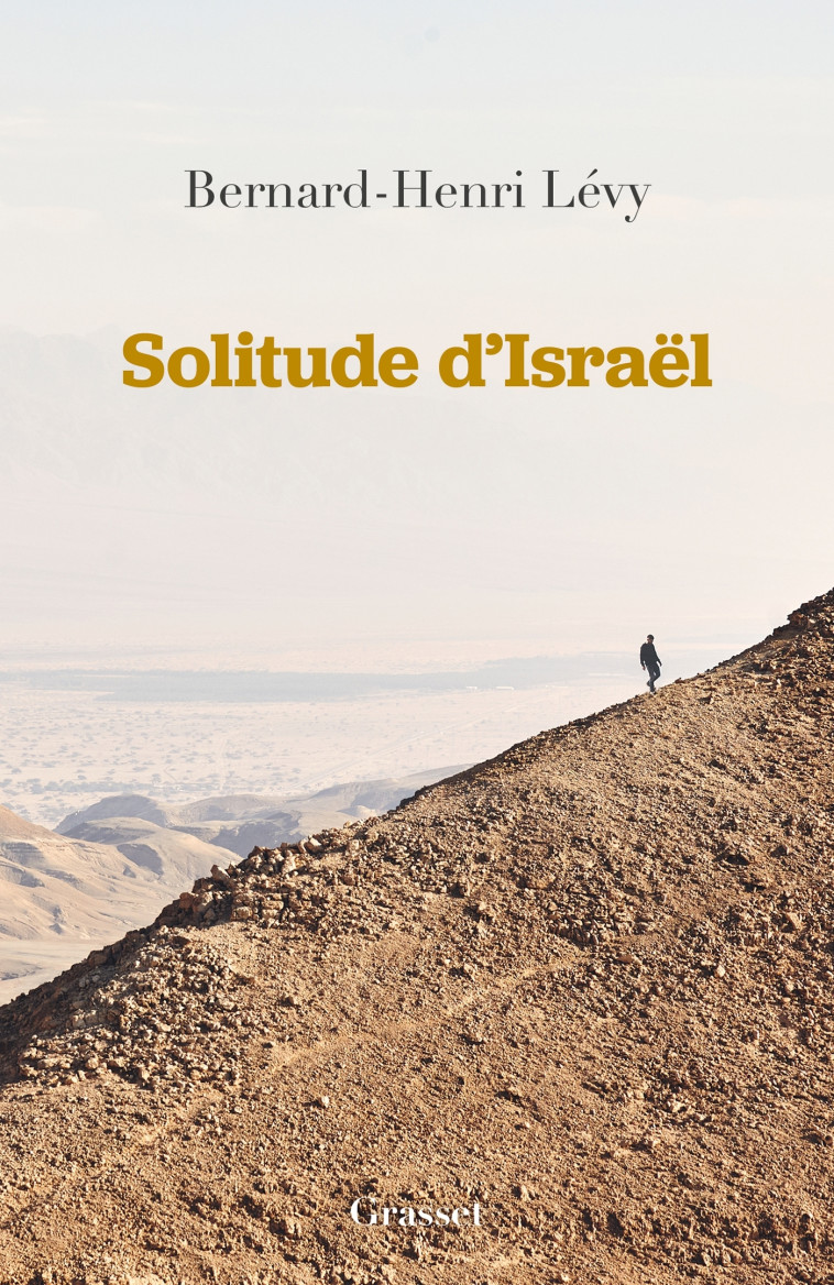 Solitude d'Israël - Bernard-Henri Lévy - GRASSET