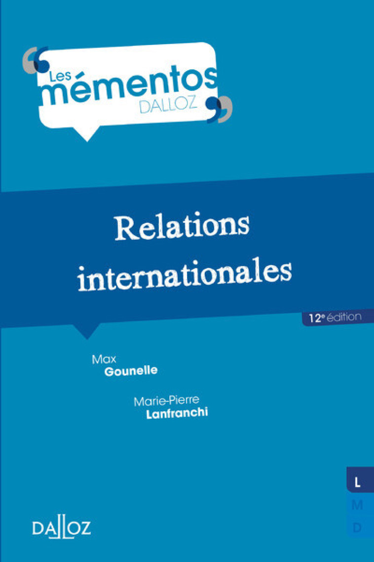 Relations internationales. 12e éd. - Max Gounelle, Marie-Pierre Lanfranchi - DALLOZ