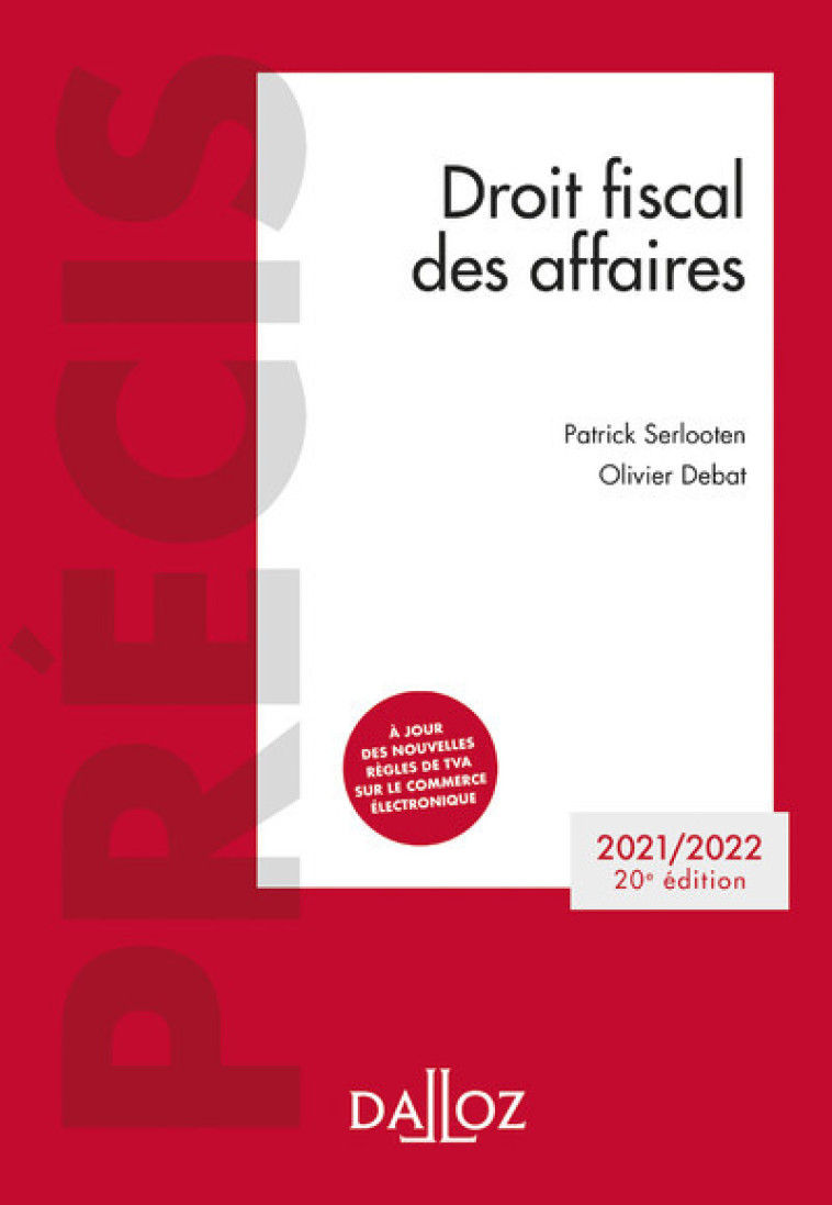 Droit fiscal des affaires 2021-2022. 20e éd. - Patrick Serlooten, Olivier Debat - DALLOZ