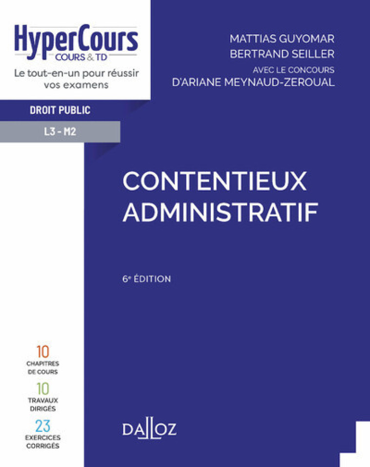 Contentieux administratif 6ed - Mattias Guyomar, Bertrand Seiller - DALLOZ