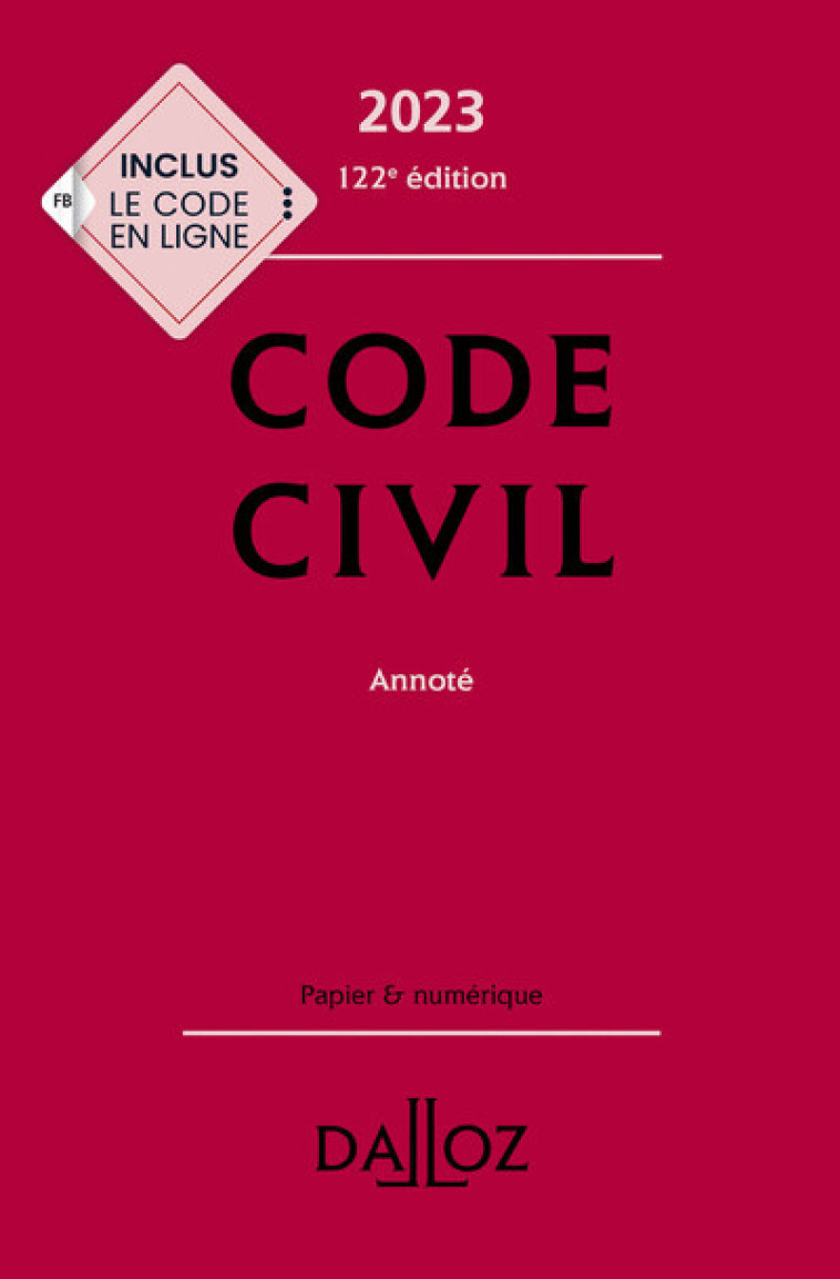 Code civil 2023 122ed - Annoté - Xavier Henry, Pascal Ancel, Nicolas Damas, Estelle Naudin, Alice Tisserand-Martin, Guy Venandet, Pascale Guiomard - DALLOZ