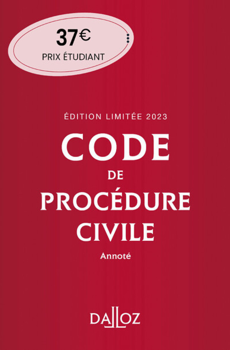 Code de procédure civile 2023 114ed édition limitée - Annoté - Pierre Callé, Laurent Dargent, Géraldine Maugain, Guillaume Payan - DALLOZ