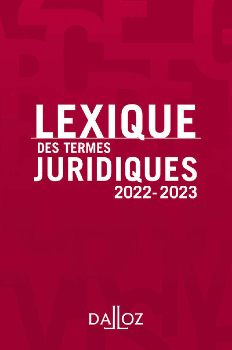 Lexique des termes juridiques 2022-2023 30ed - Thierry Debard, Serge Guinchard - DALLOZ