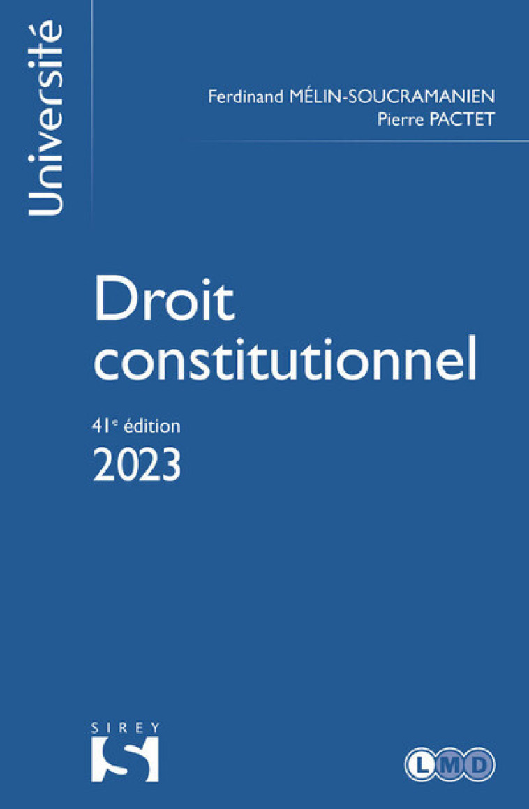 Droit constitutionnel. 41e éd. - Ferdinand Mélin-Soucramanien, Pierre Pactet - SIREY