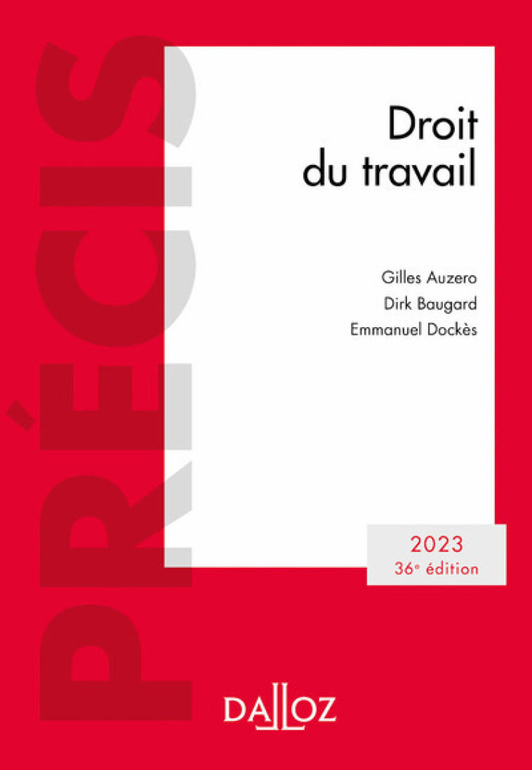 Droit du travail 2023. 36e éd. - Gilles Auzero, Dirk Baugard, Emmanuel Dockès - DALLOZ