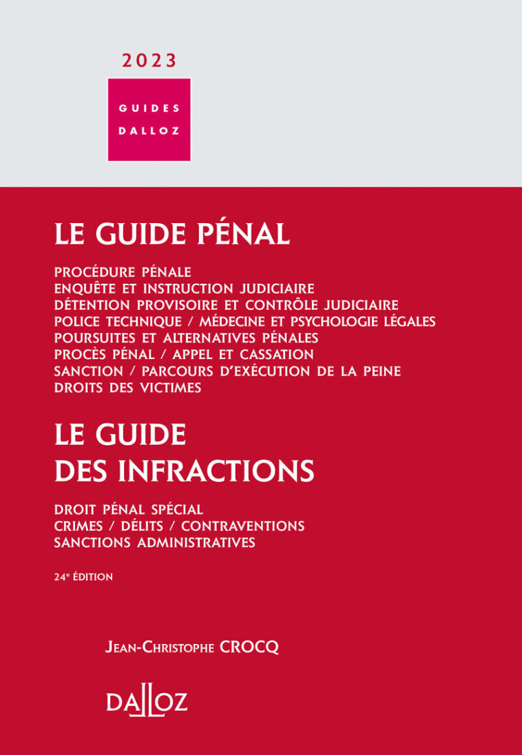 Guide pénal - Guide des infractions 2023. 24e éd. - Jean-Christophe Crocq, Jean-Christophe Crocq - DALLOZ