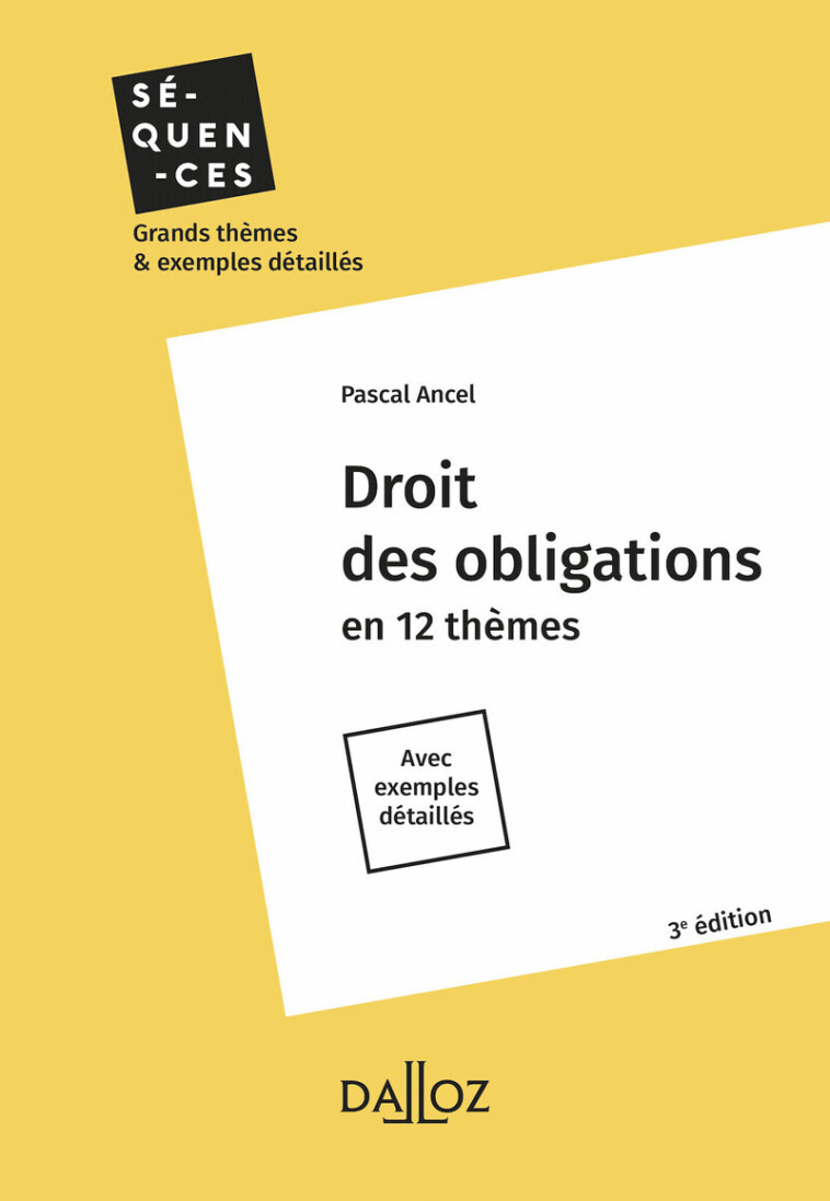 Droit des obligations. 3e éd. - En 12 thèmes. Avec exemples détaillés - Pascal Ancel, Pascal Ancel - DALLOZ