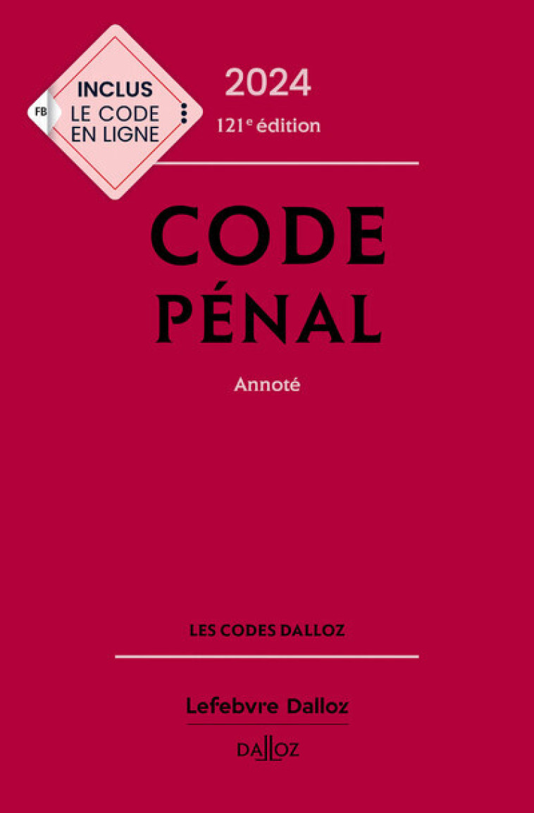 Code pénal 2024, annoté. 121e éd. - Yves Mayaud, Carole Gayet - DALLOZ