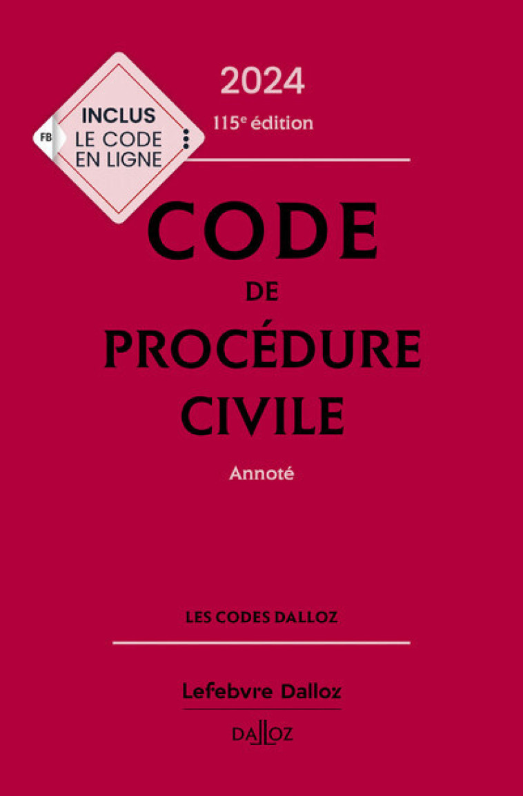 Code de procédure civile 2024, annoté. 115e éd. - Pierre Callé, Laurent Dargent - DALLOZ