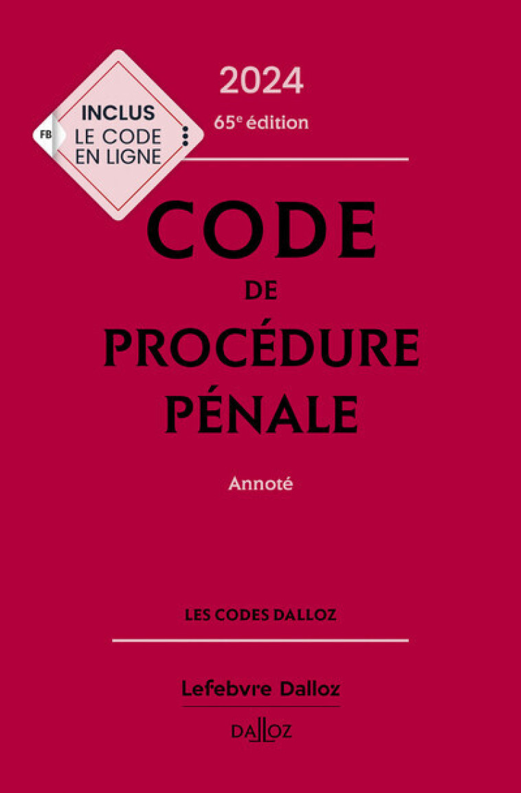 Code de procédure pénale 2024, annoté 65e éd. - Coralie Ambroise-Casterot, Pascal Beauvais, Maud Léna - DALLOZ