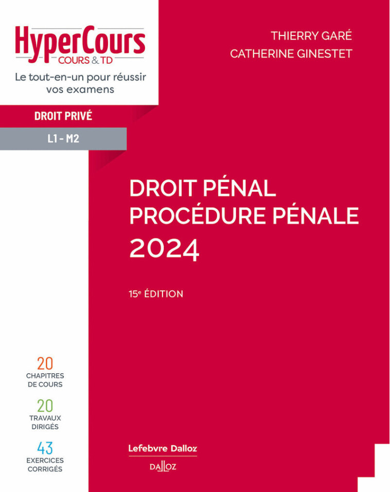 Droit pénal - Procédure pénale 2024 15ed - Catherine Ginestet, Thierry Garé, Catherine Ginestet, Thierry Garé - DALLOZ