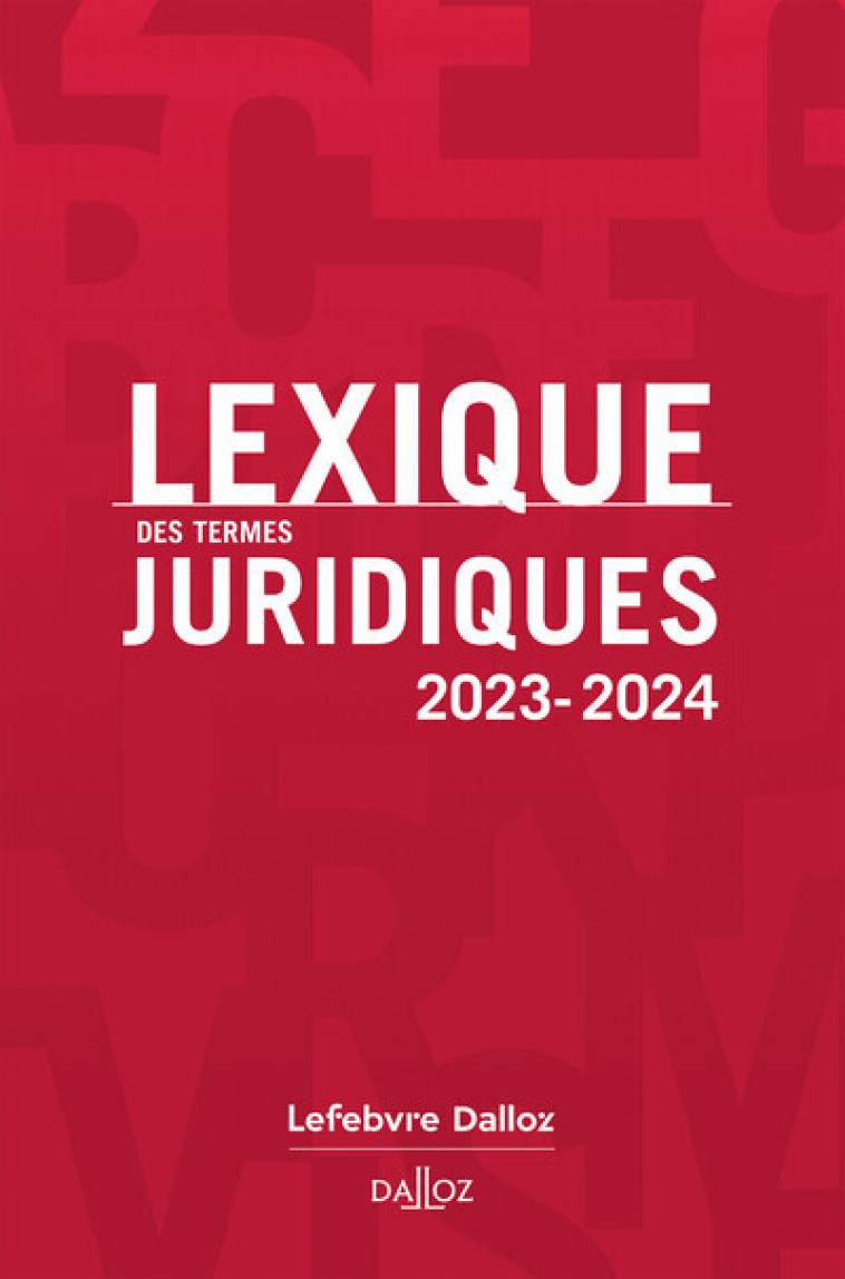 Lexique des termes juridiques 2023-2024 - Serge Guinchard, Thierry Debard - DALLOZ