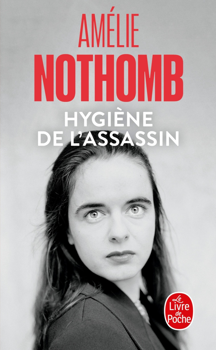 Hygiène de l'assassin - Amélie Nothomb - LGF