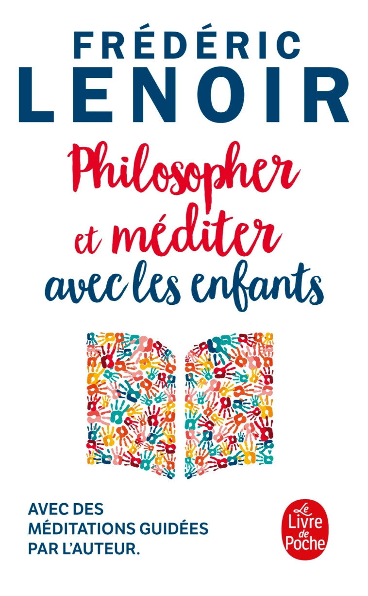 Philosopher et méditer avec les enfants - Frédéric Lenoir - LGF