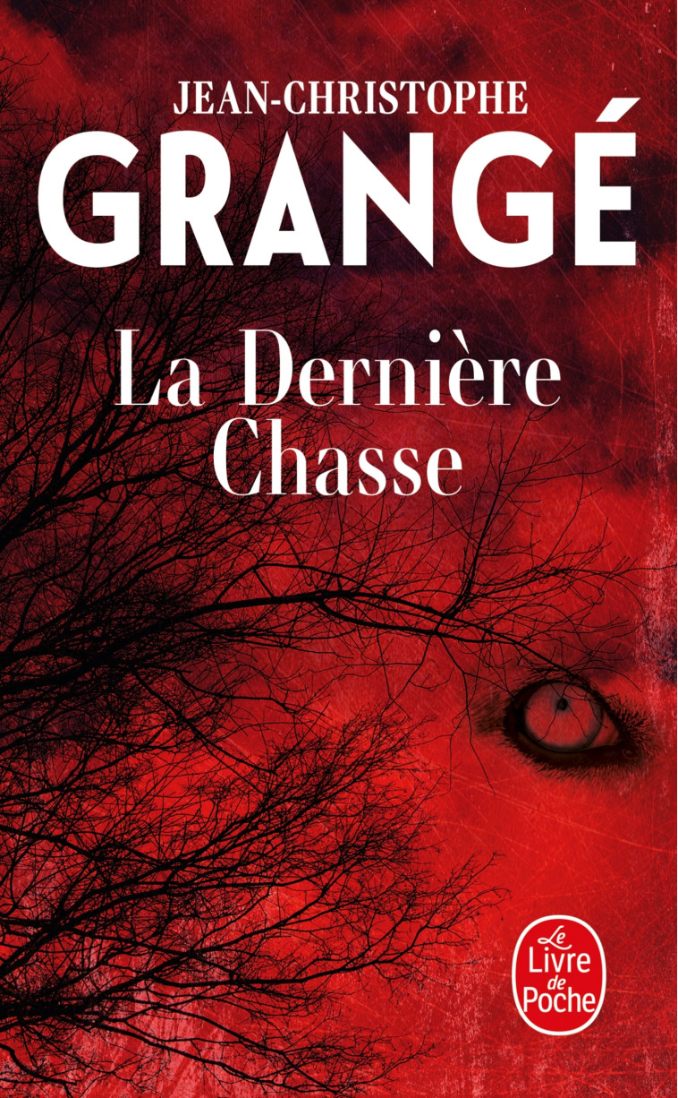 La Dernière Chasse - Jean-Christophe Grangé - LGF