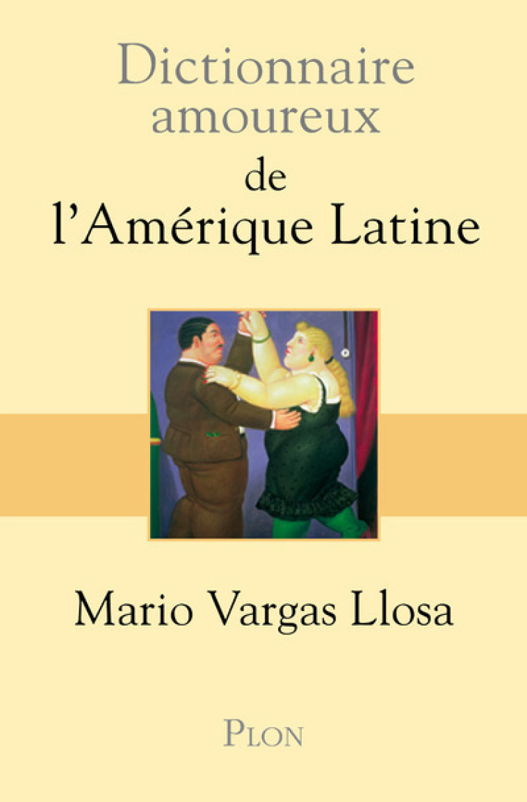 Dictionnaire amoureux de l'Amérique latine - Mario VARGAS LLOSA, Alain Bouldouyre, Albert Bensoussan - PLON