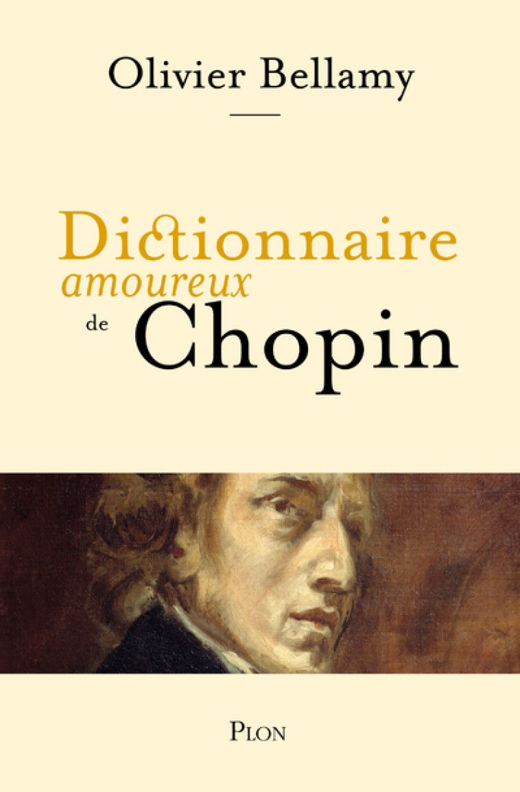 Dictionnaire Amoureux de Chopin - Olivier Bellamy - PLON