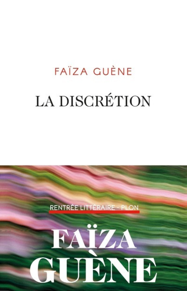 La discrétion - Faïza Guène - PLON