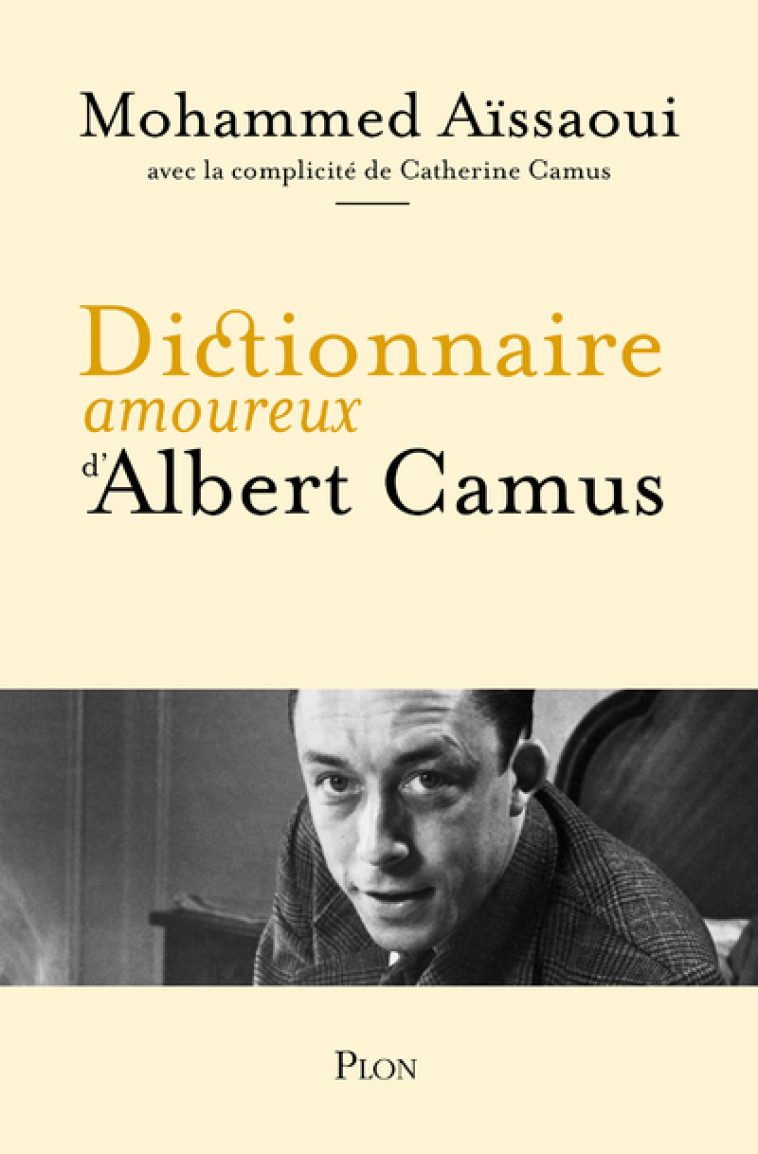 Dictionnaire amoureux d'Albert Camus - Mohammed Aïssaoui, Catherine CAMUS - PLON