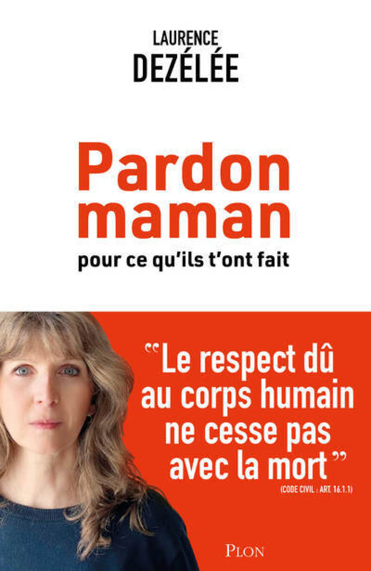 Pardon Maman pour ce qu'ils t'on fait - Laurence Dezélée, Philippe Legrand - PLON