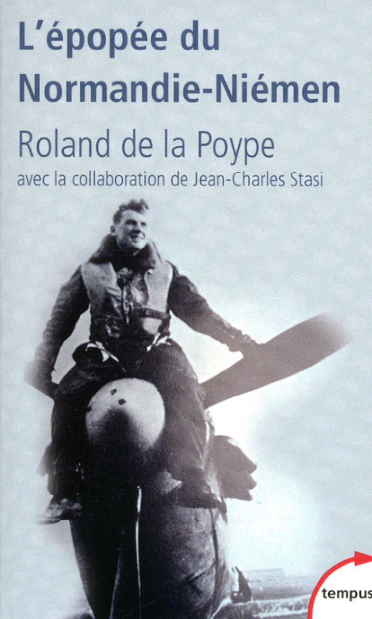 L'épopée du Normandie-Niémen mémoires - Roland de La Poype, Jean-Charles Stasi - TEMPUS PERRIN