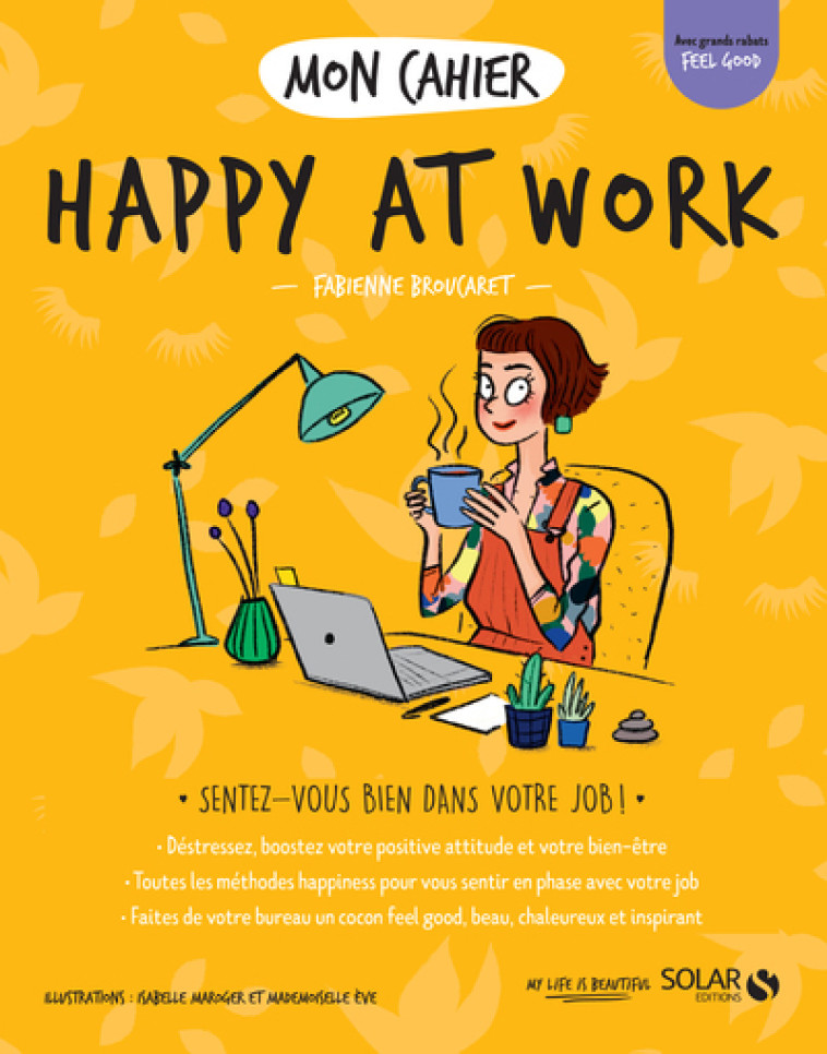 Mon cahier Happy at work - Fabienne Broucaret - SOLAR