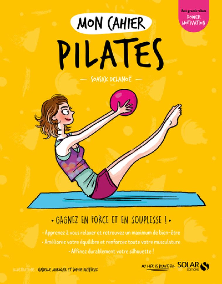 Mon cahier Pilates new - Soasick Delanoë, Isabelle Maroger, Sophie Ruffieux - SOLAR