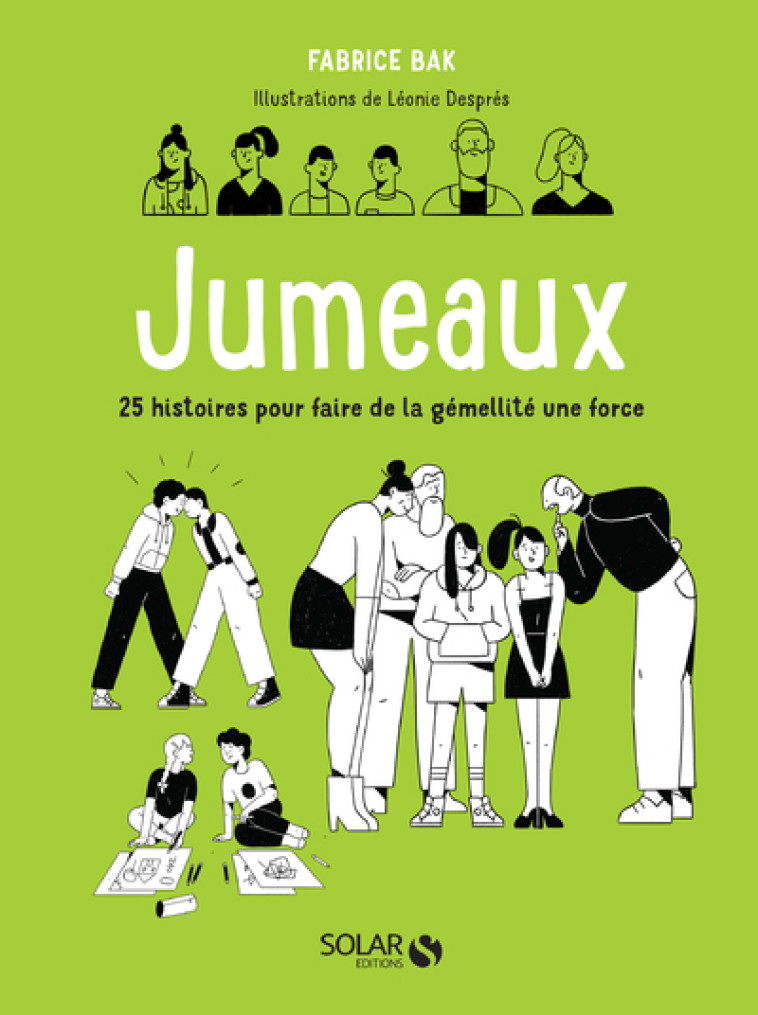 Jumeaux - 25 histoires pour faire de la gémellité une force - Fabrice Bak - SOLAR