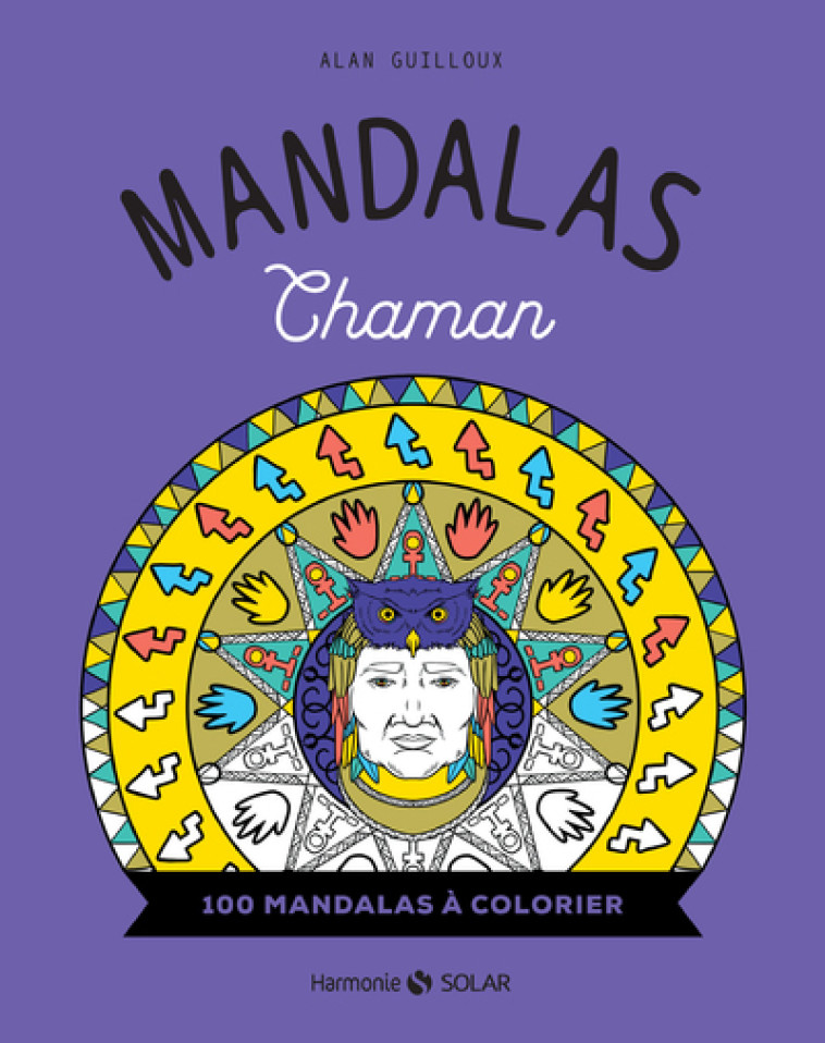 Mandalas Chaman - 100 mandalas à colorier - Alan Guilloux - SOLAR