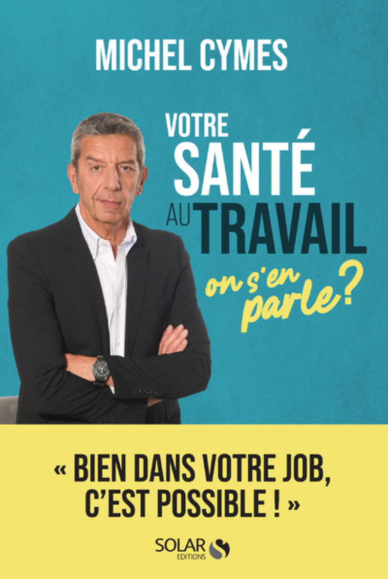 Votre santé au travail, on s'en parle ? - Michel Cymes - SOLAR