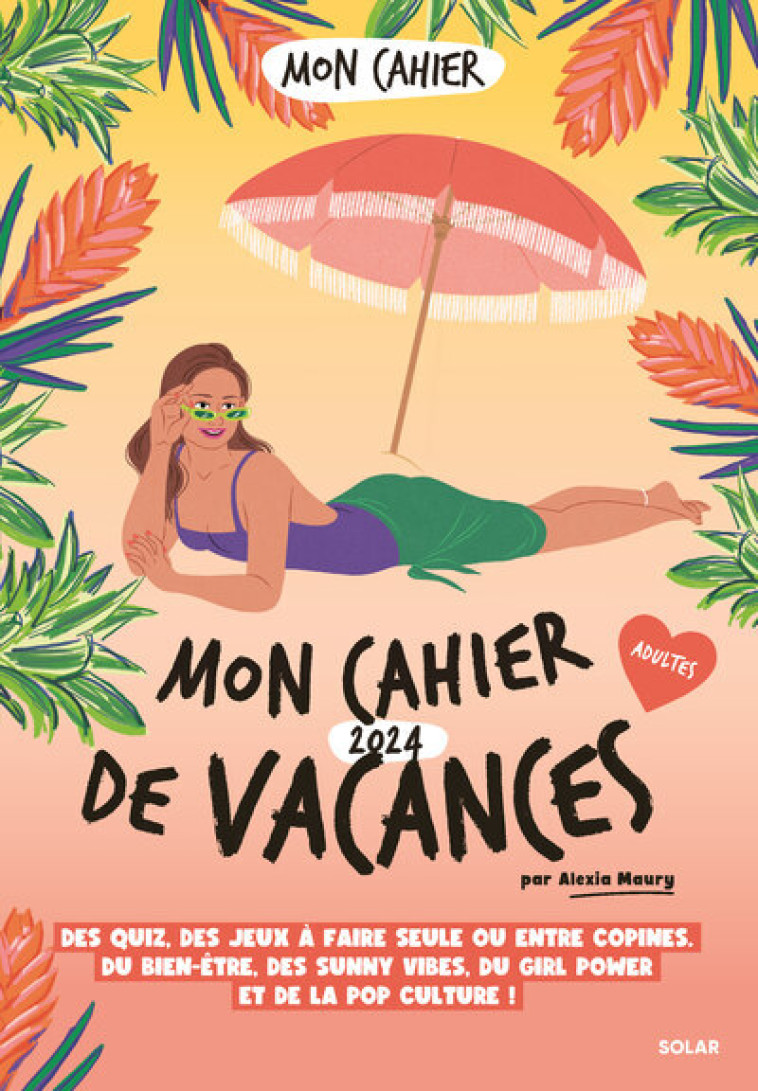 Mon cahier de vacances 2024 - Alexia Maury - SOLAR