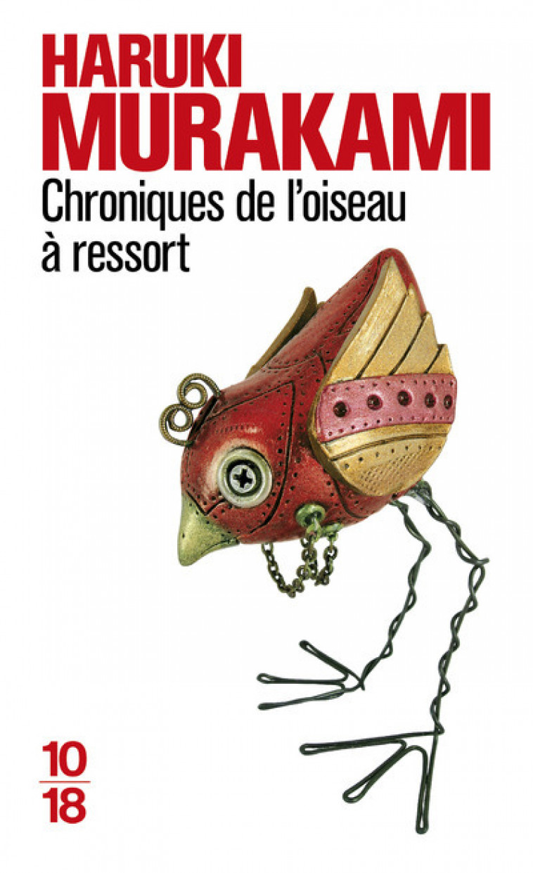 Chroniques de l'oiseau à ressort - Haruki Murakami, Corinne Atlan, Karine Chesneau - 10 X 18