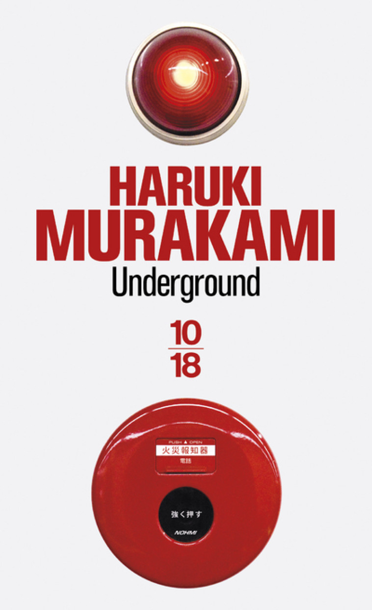 Underground - Haruki Murakami, Dominique Letellier - 10 X 18