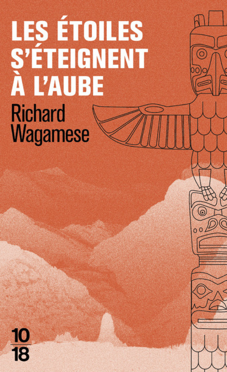 Les étoiles s'éteignent à l'aube - Richard Wagamese, Christine Raguet - 10 X 18