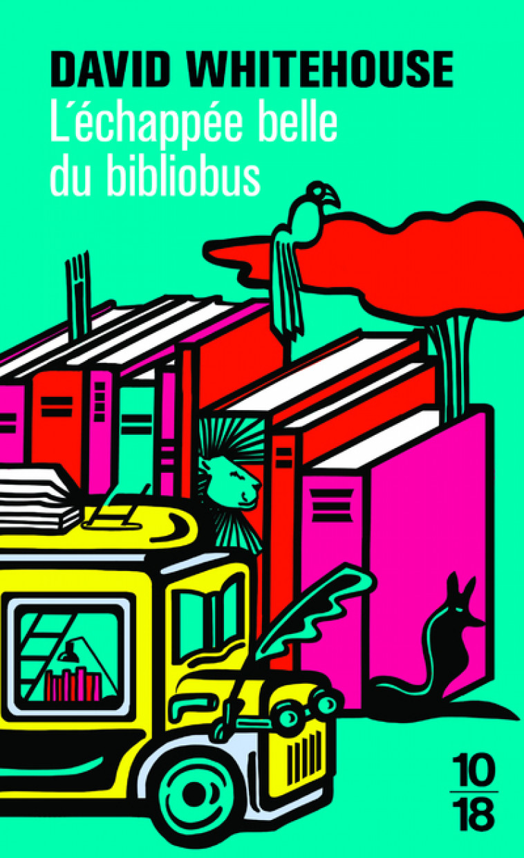 L'échappée belle du bibliobus - David Whitehouse, Karine Reignier-Guerre - 10 X 18