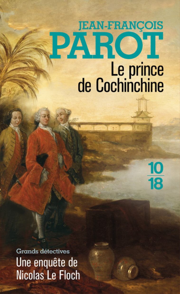 Le prince de Cochinchine - Jean-François Parot, Historia Historia - 10 X 18