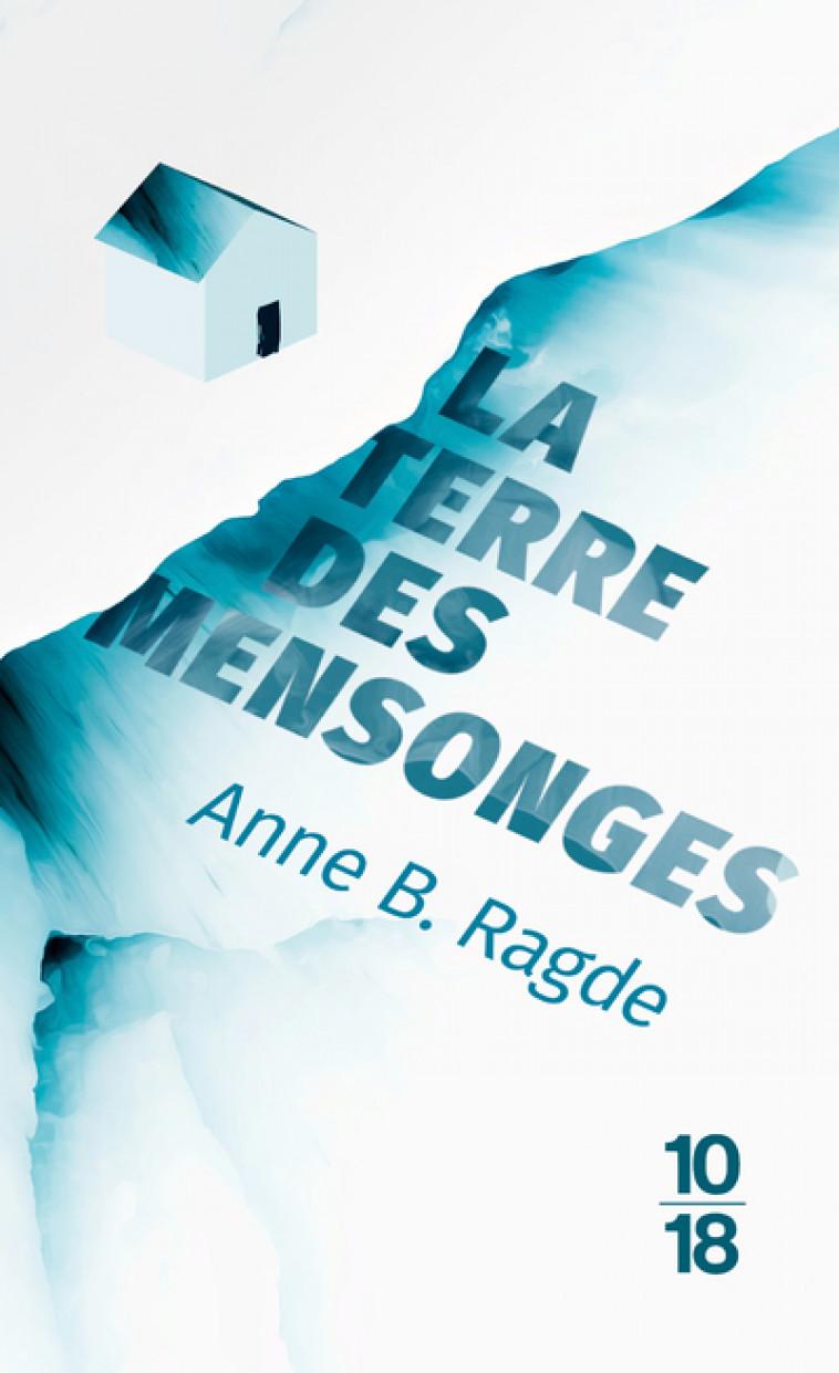 La terre des mensonges (Edition spéciale) - Anne B. Ragde, Jean Renaud - 10 X 18