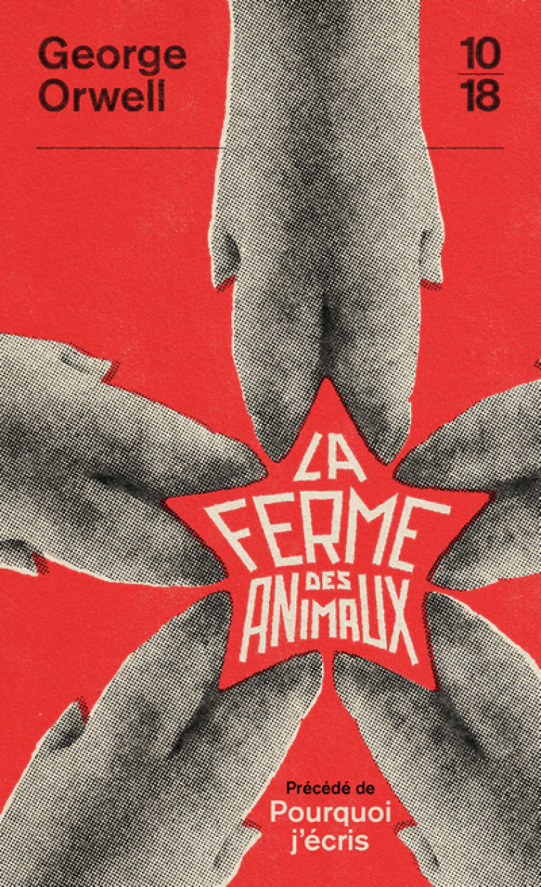 La Ferme des animaux - George ORWELL, Charles Recoursé - 10 X 18