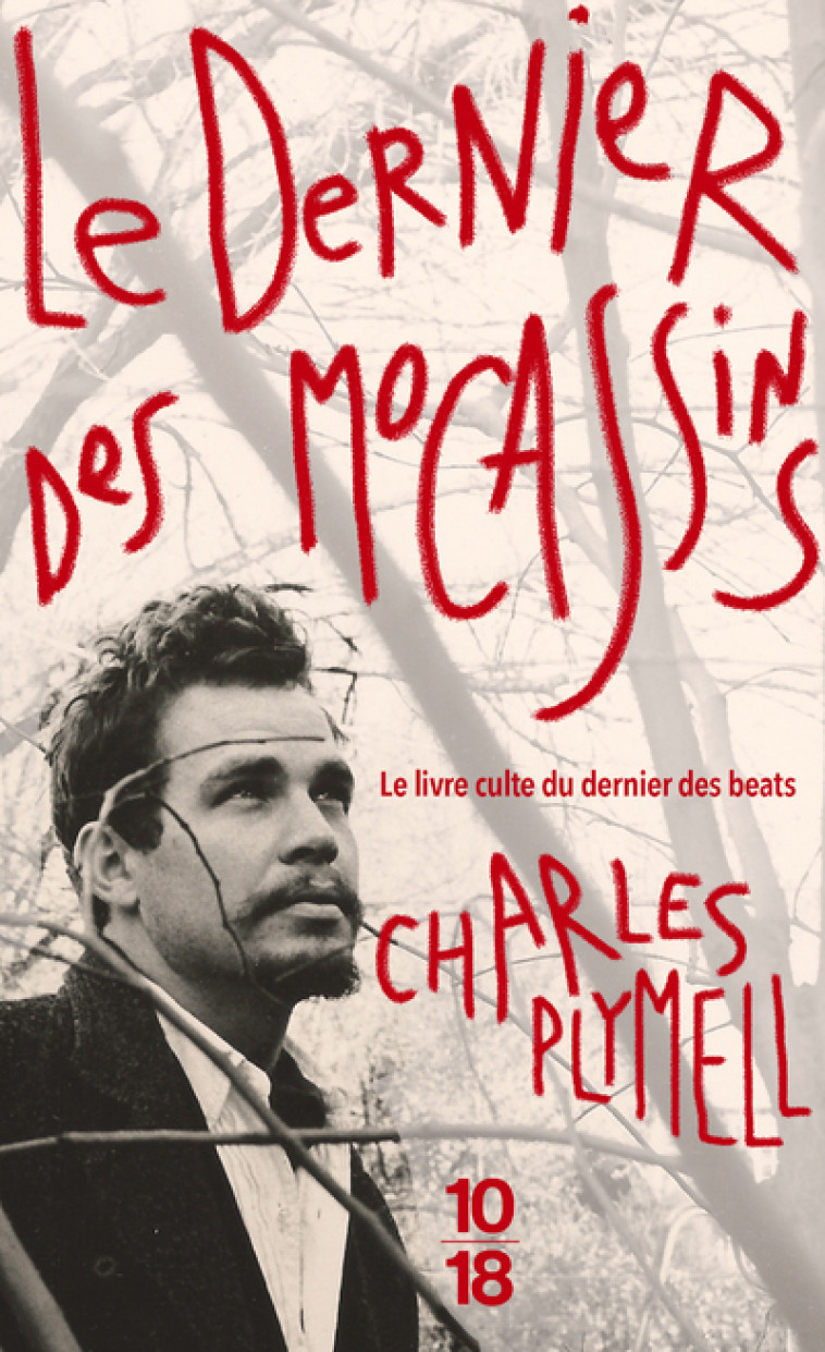 Le dernier des mocassins - Charles Plymell, Nicolas Richard - 10 X 18