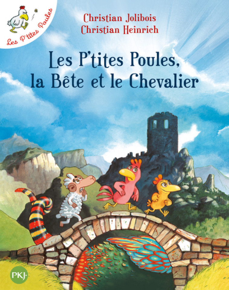 Les P'tites Poules, la Bête et le Chevalier - tome 6 - Christian Jolibois, Christian Heinrich, Christian Jolibois, Christian Heinrich - POCKET JEUNESSE