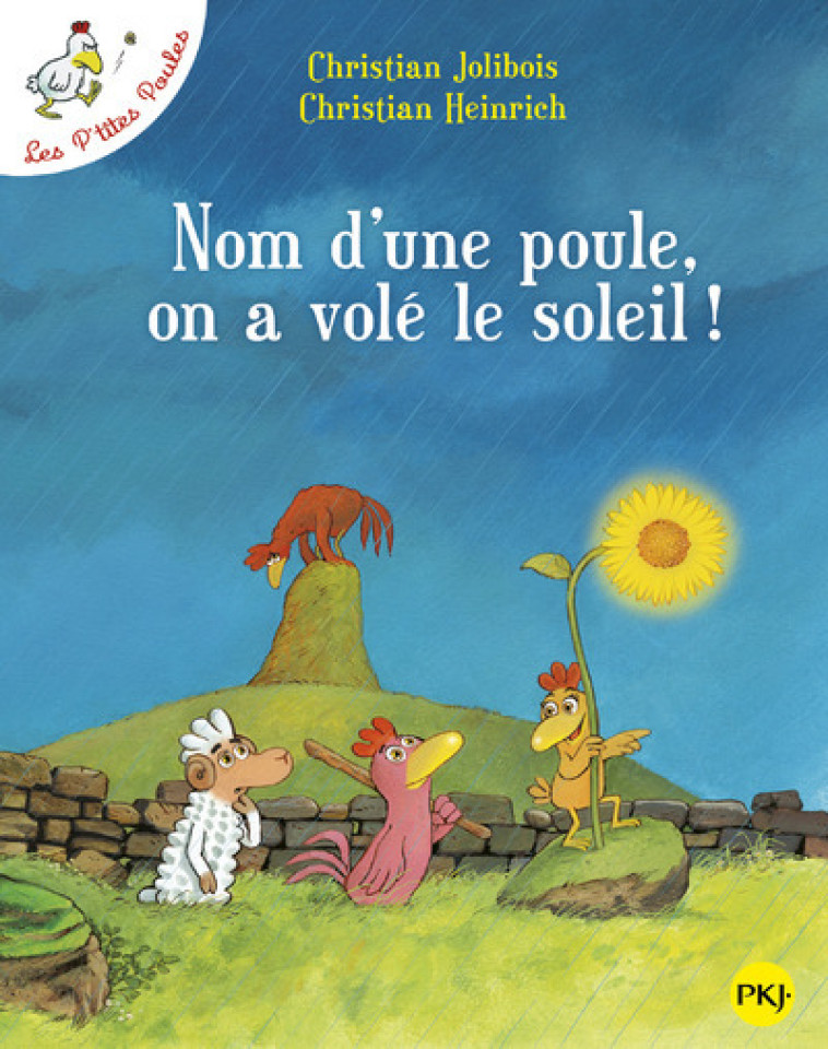 Nom d'une poule, on a volé le soleil ! - tome 4 - Christian Jolibois, Christian Heinrich, Christian Jolibois, Christian Heinrich - POCKET JEUNESSE