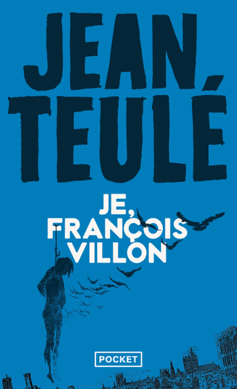 Je, François Villon - Jean Teulé - POCKET