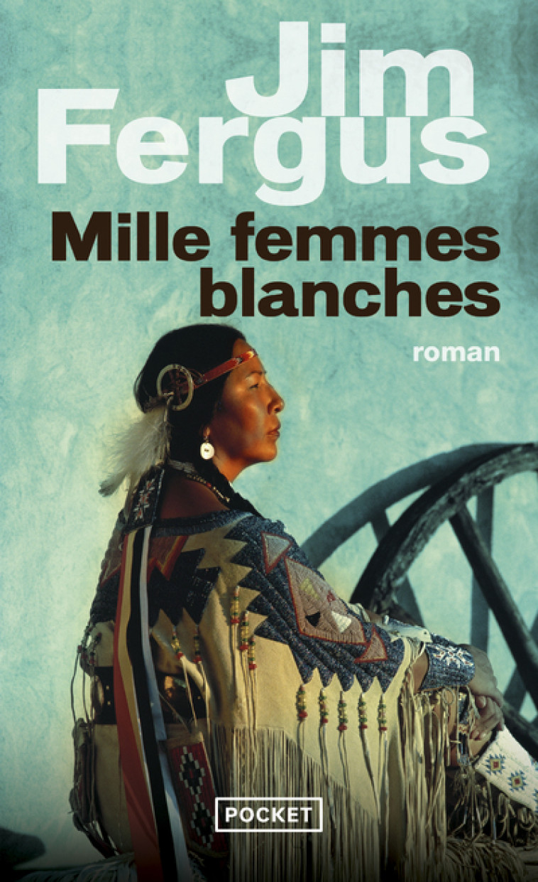 Mille femmes blanches - Jim Fergus - POCKET