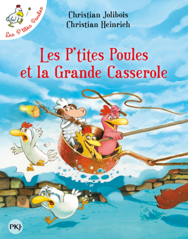 Les P'tites Poules et la Grande Casserole - tome 12 - Christian Jolibois, Christian Heinrich, Christian Jolibois, Christian Heinrich - POCKET JEUNESSE