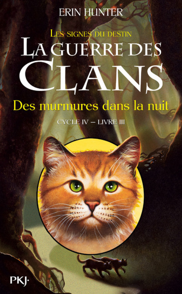 La guerre des Clans - cycle IV Les signes du destin - tome 3 Des murmures dans la nuit - Erin Hunter, Aude Carlier - POCKET JEUNESSE