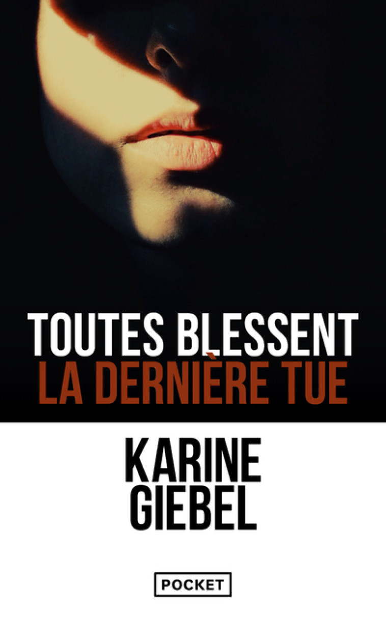 Toutes blessent, la dernière tue - Karine Giebel - POCKET