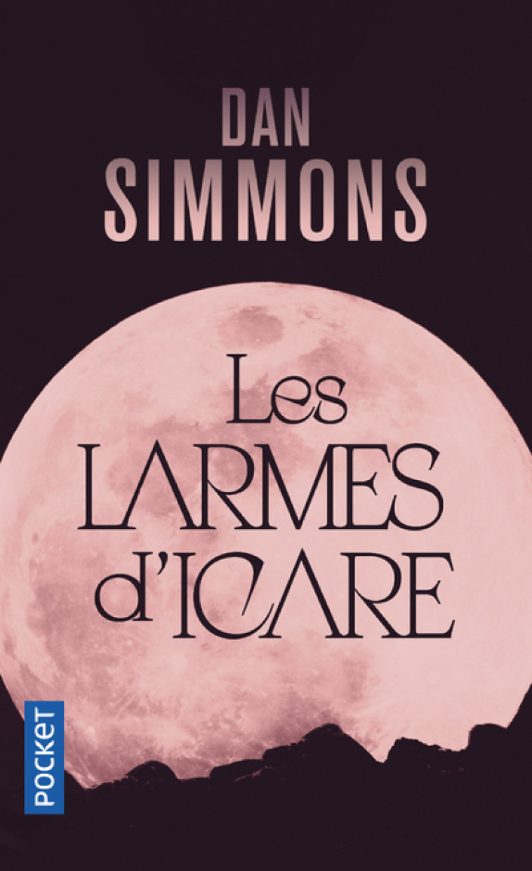 Les Larmes d'Icare - DAN SIMMONS, Jean-Daniel Breque - POCKET