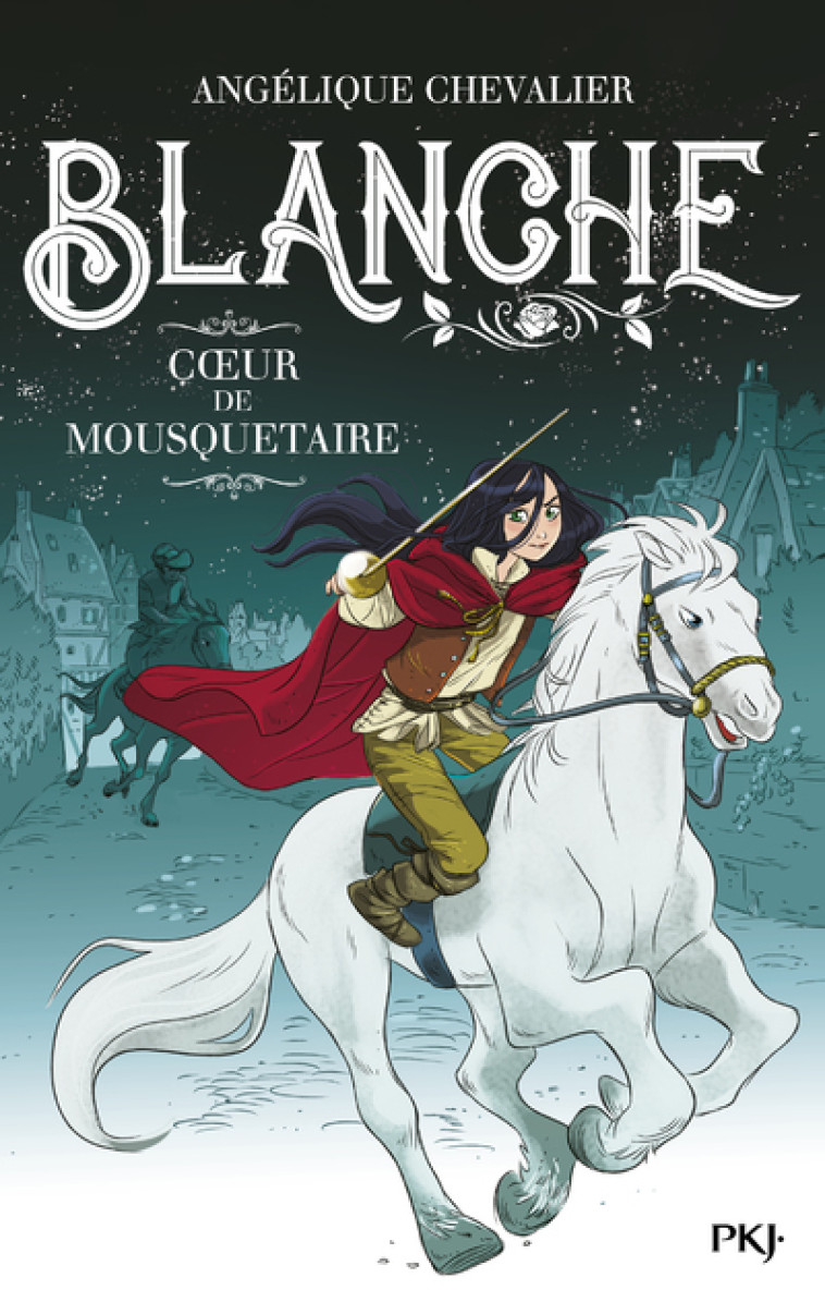 Blanche - tome 2 Coeur de mousquetaire - Angélique Chevalier, Paola Antista, Nathalie Nédélec-Courtès - POCKET JEUNESSE