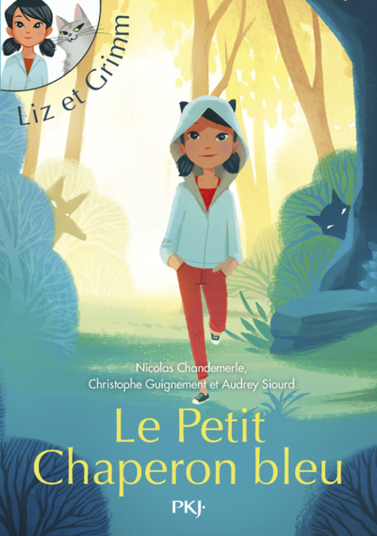 Liz et Grimm - tome 1 Le petit Chaperon bleu - Christophe Guignement, Audrey Siourd, Nicolas Chandemerle - POCKET JEUNESSE